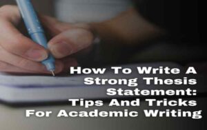 How to Write a Strong Thesis Statement: Tips and Tricks for Academic ...